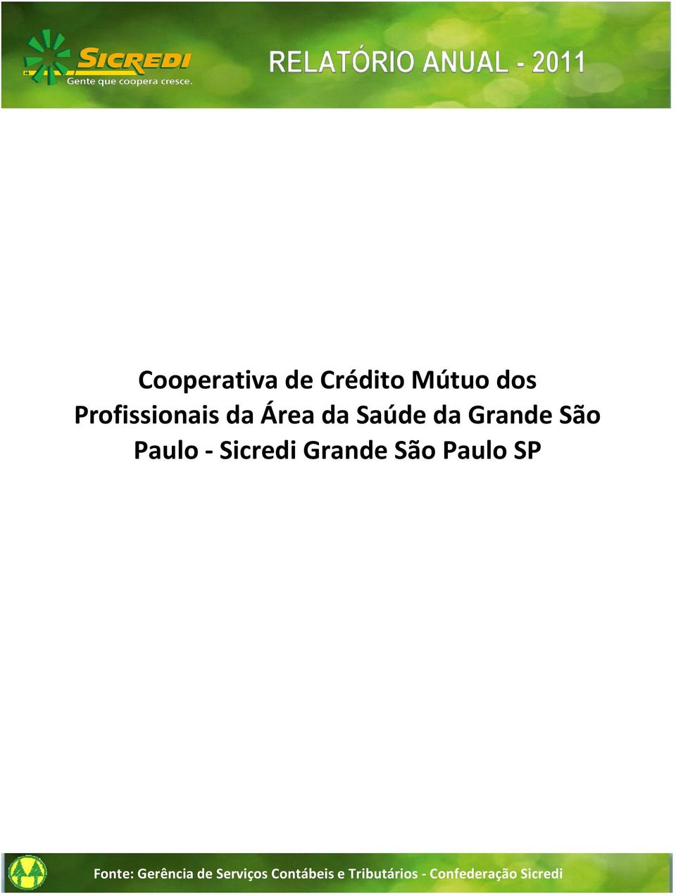 Paulo Sicredi Grande São Paulo SP Fonte: