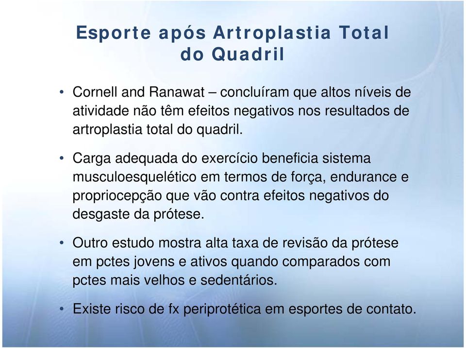 Carga adequada do exercício beneficia sistema musculoesquelético em termos de força, endurance e propriocepção que vão contra efeitos