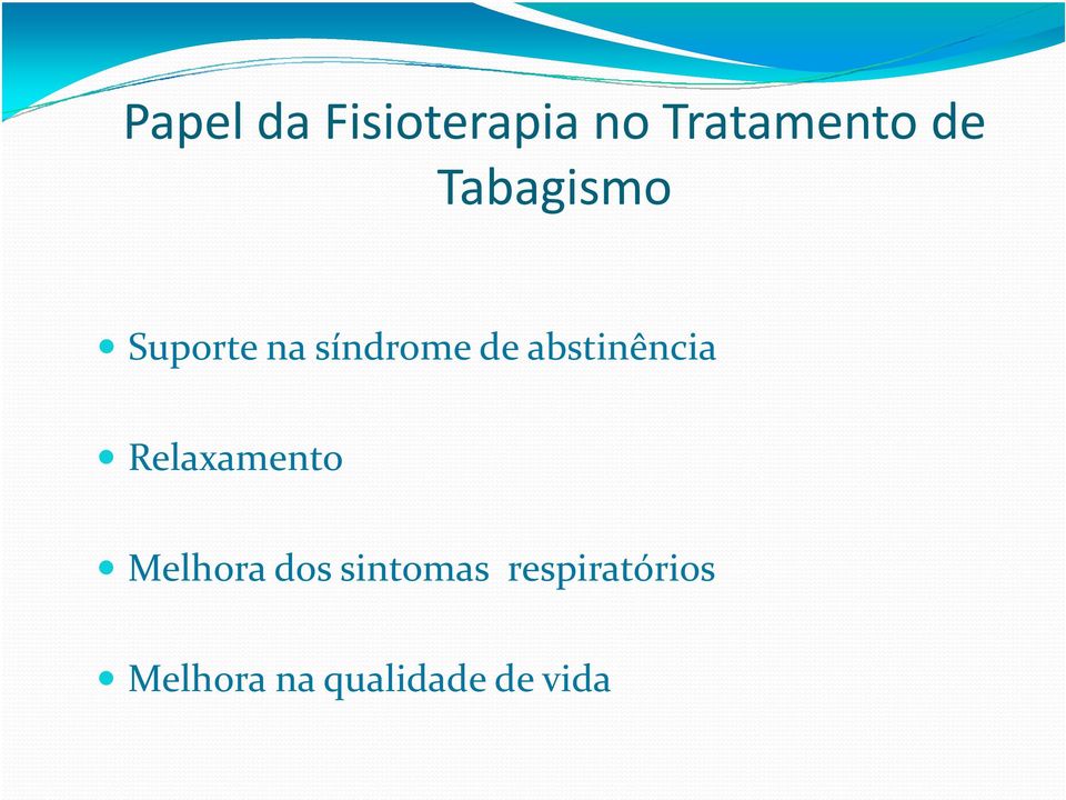 abstinência Relaxamento Melhora dos