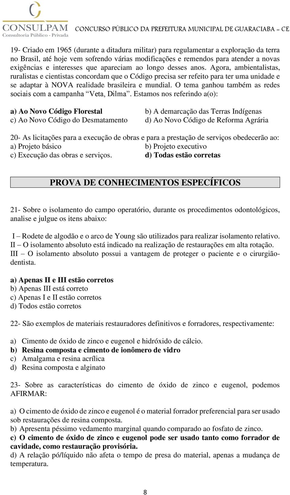 O tema ganhou também as redes sociais com a campanha Veta, Dilma.