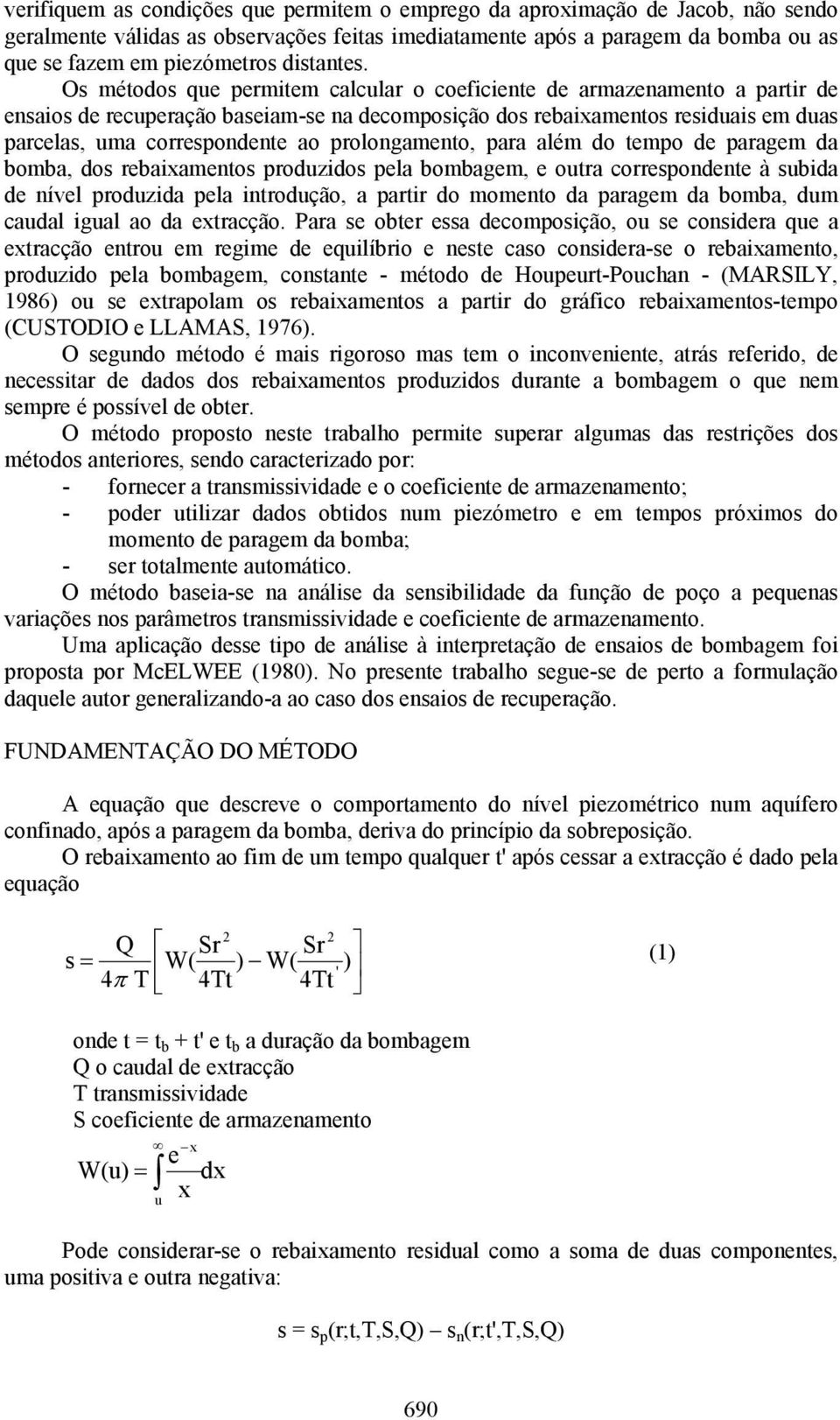 bombagm, outra corrodt à ubda d ívl roduzda la trodução, a artr do momto da aragm da bomba, dum caudal gual ao da xtracção.