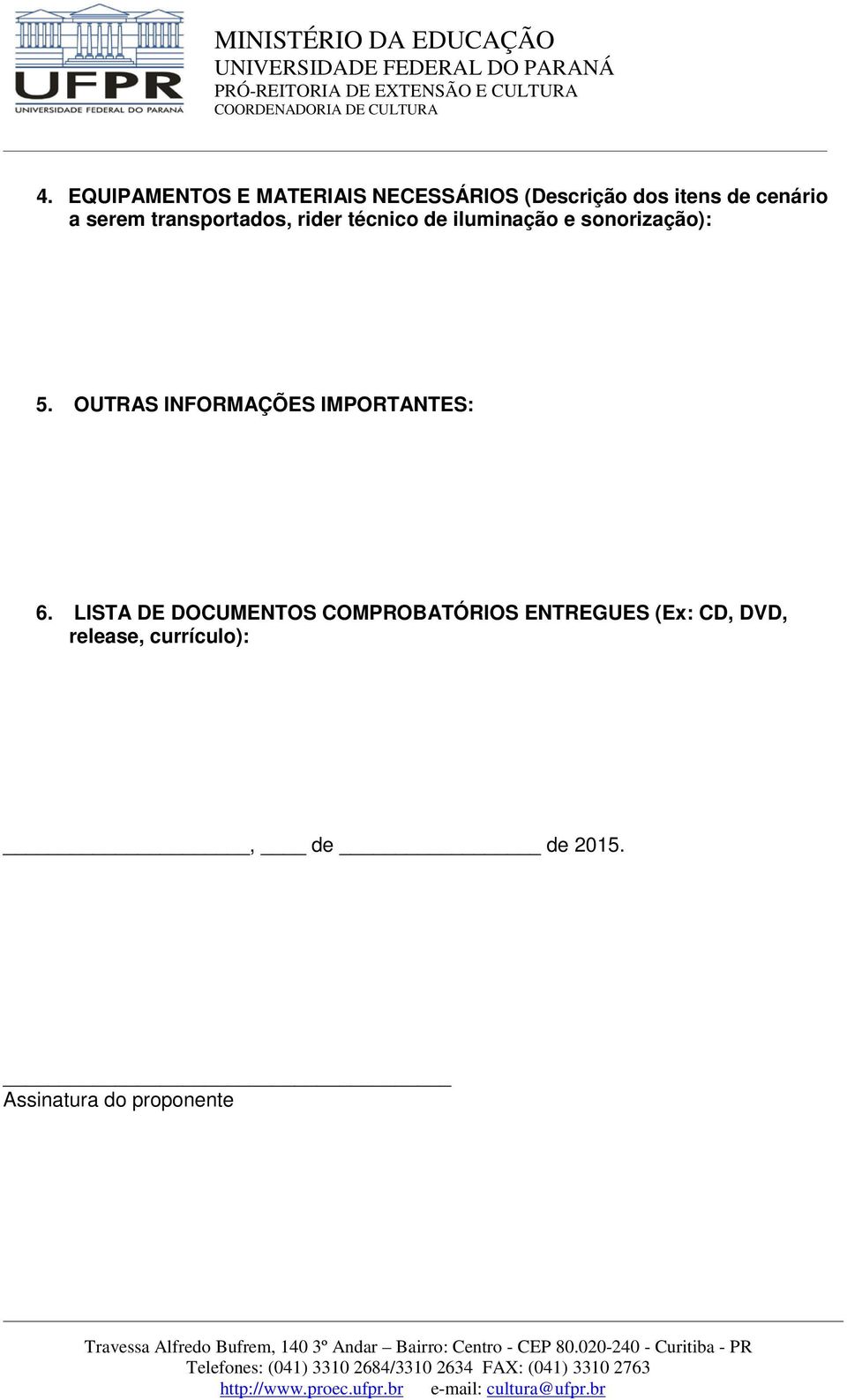 OUTRAS INFORMAÇÕES IMPORTANTES: 6.