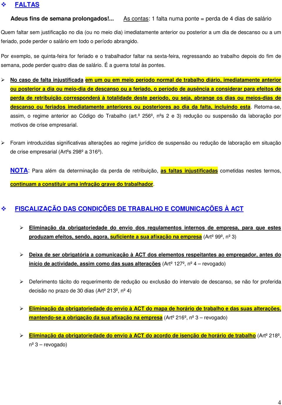 perder o salário em todo o período abrangido.