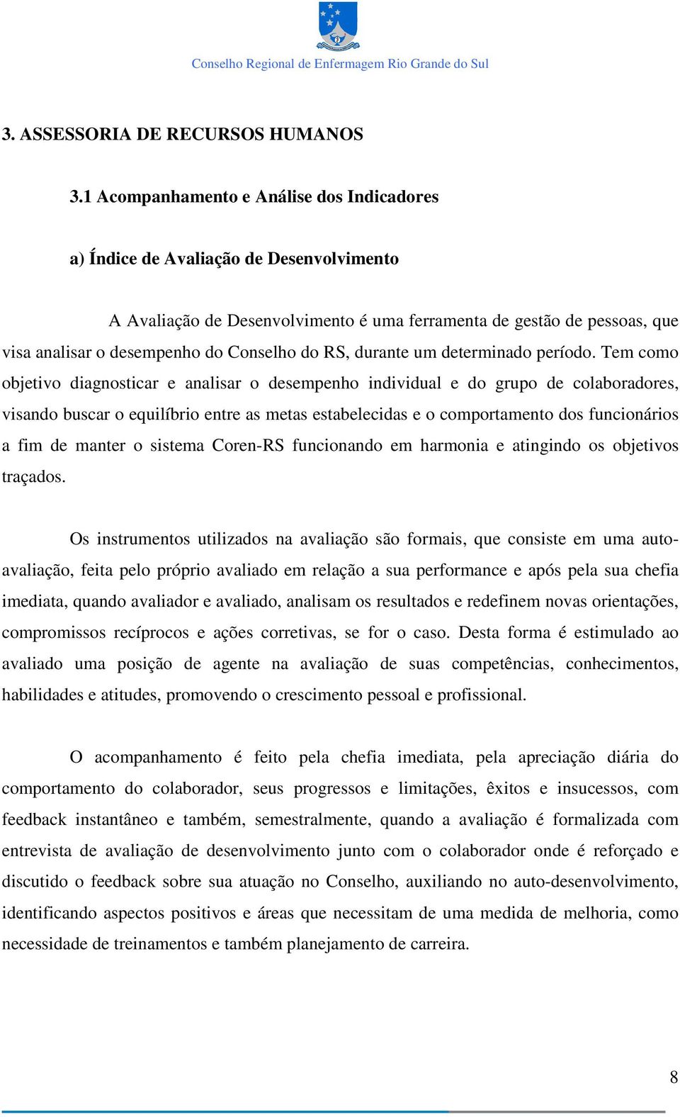 do RS, durante um determinado período.