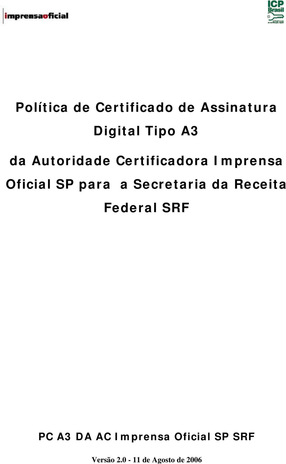 para a Secretaria da Receita Federal SRF PC A3 DA AC