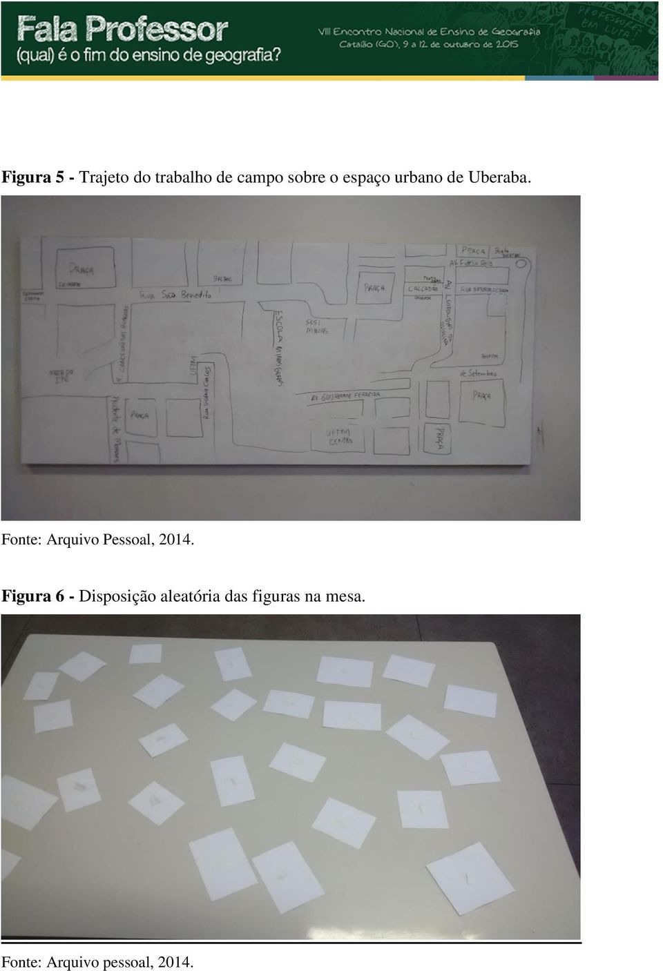 Fonte: Arquivo Pessoal, 2014.