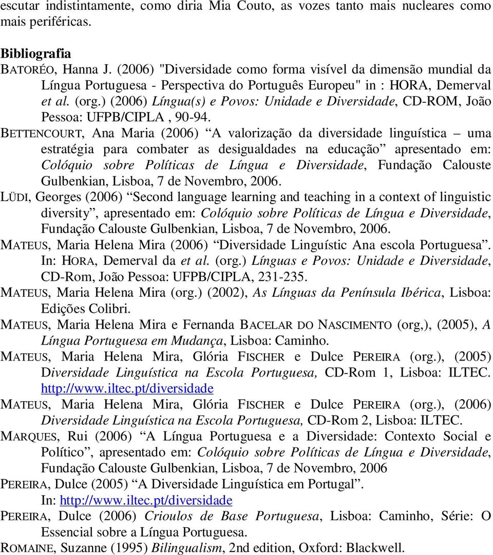 ) (2006) Língua(s) e Povos: Unidade e Diversidade, CD-ROM, João Pessoa: UFPB/CIPLA, 90-94.