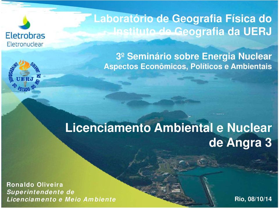 Ambientais Licenciamento Ambiental e Nuclear de Angra 3 Ronaldo