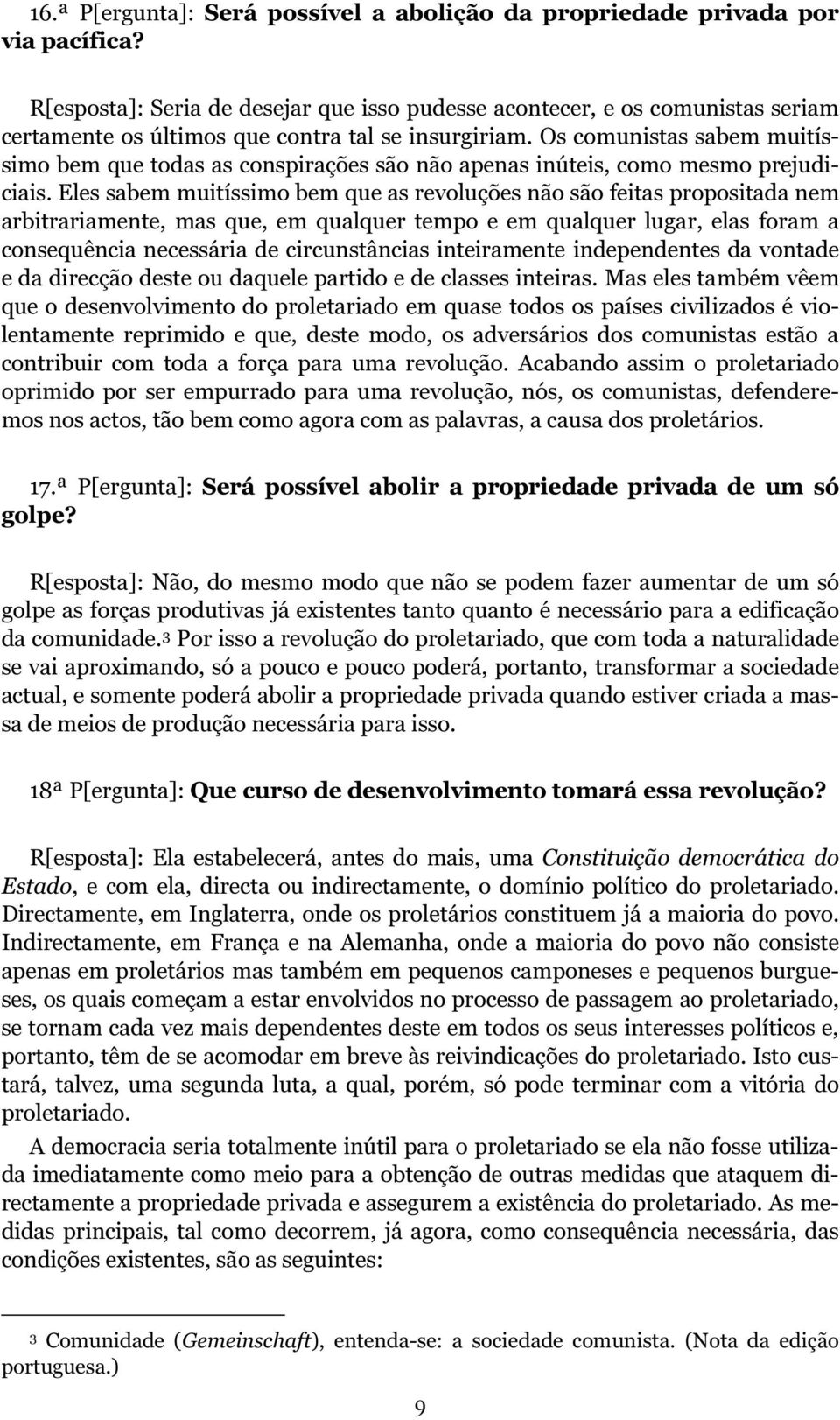 Os comunistas sabem muitíssimo bem que todas as conspirações são não apenas inúteis, como mesmo prejudiciais.