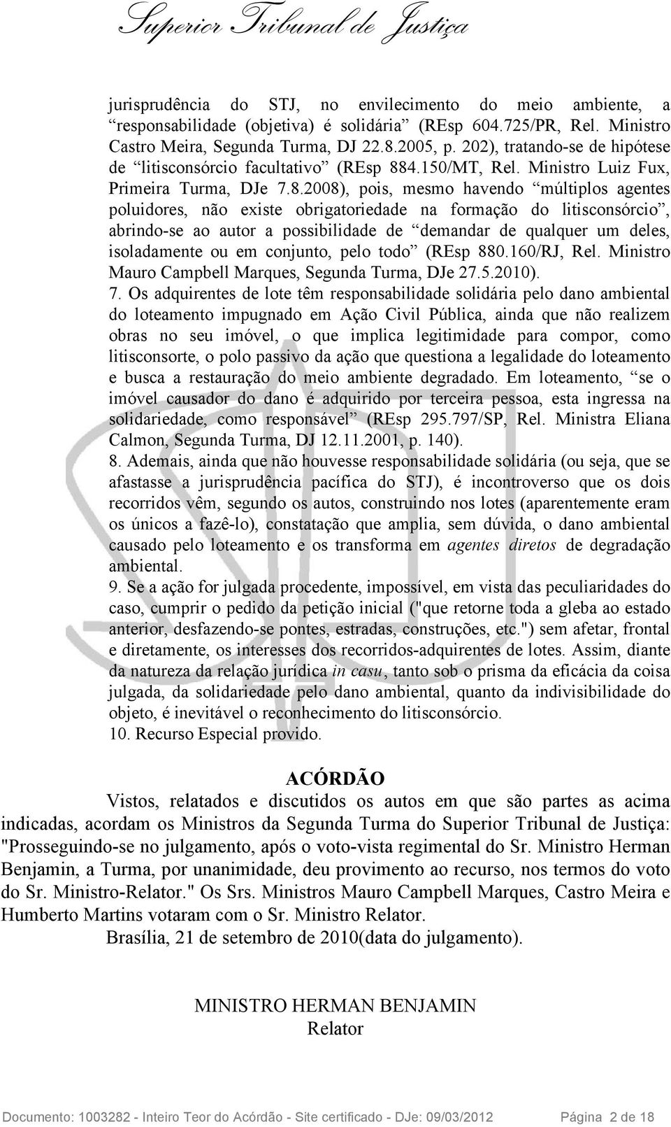 4.150/MT, Rel. Ministro Luiz Fux, Primeira Turma, DJe 7.8.