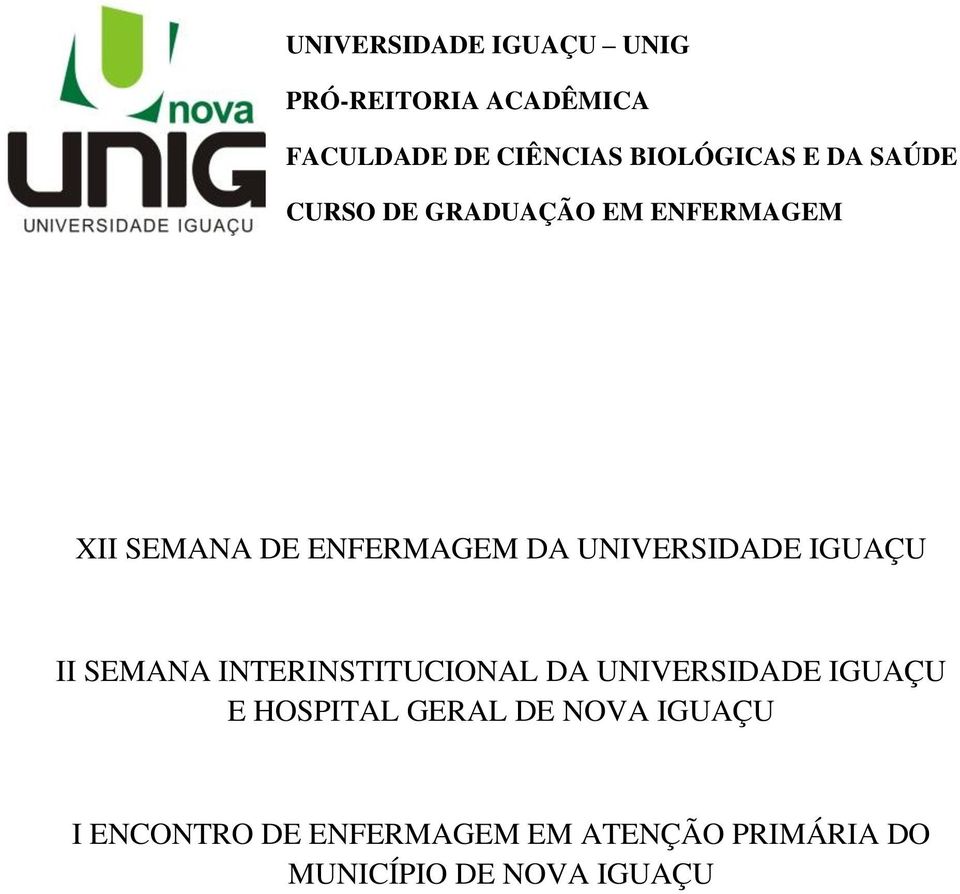 IGUAÇU II SEMANA INTERINSTITUCIONAL DA UNIVERSIDADE IGUAÇU E HOSPITAL GERAL DE