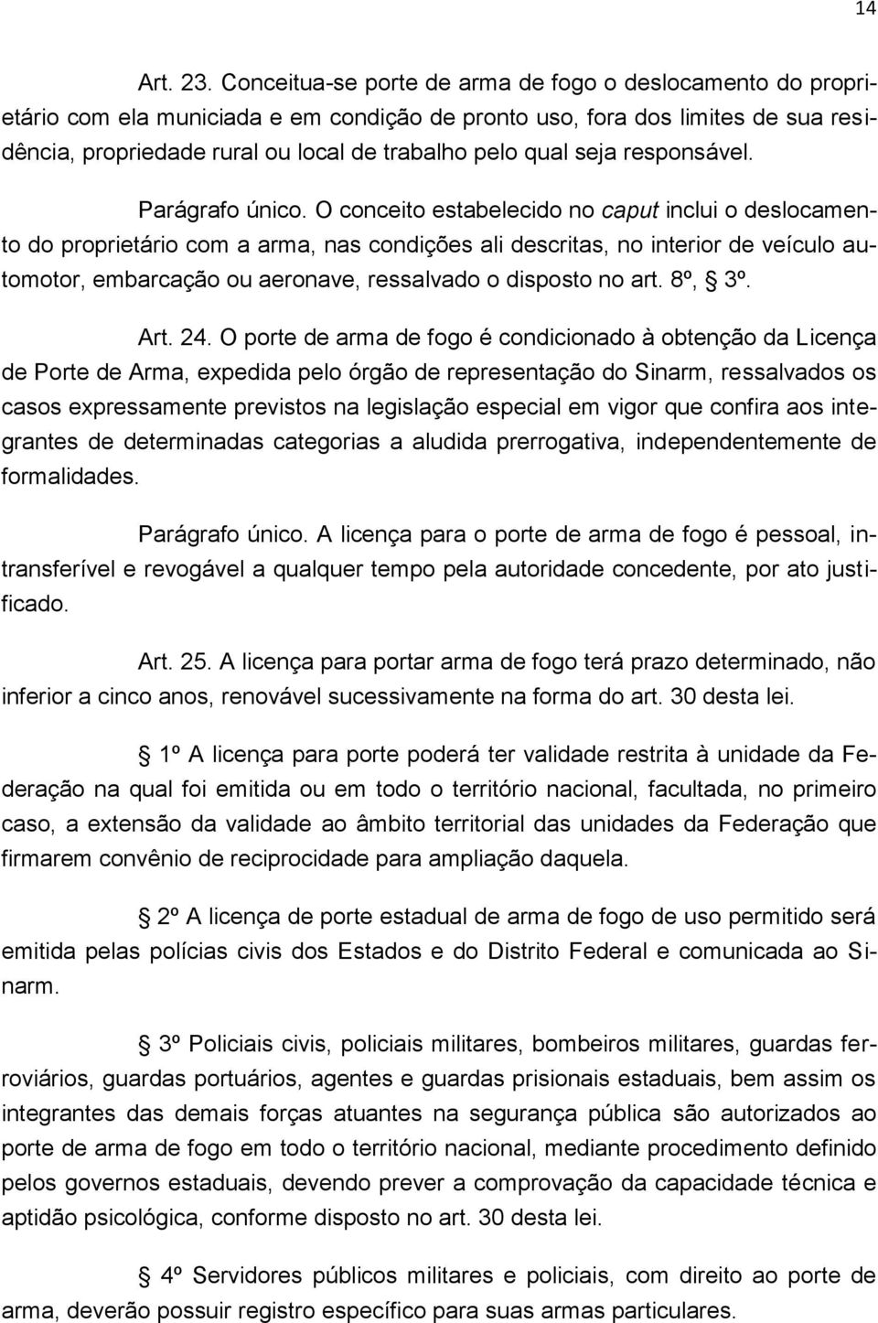 seja responsável. Parágrafo único.