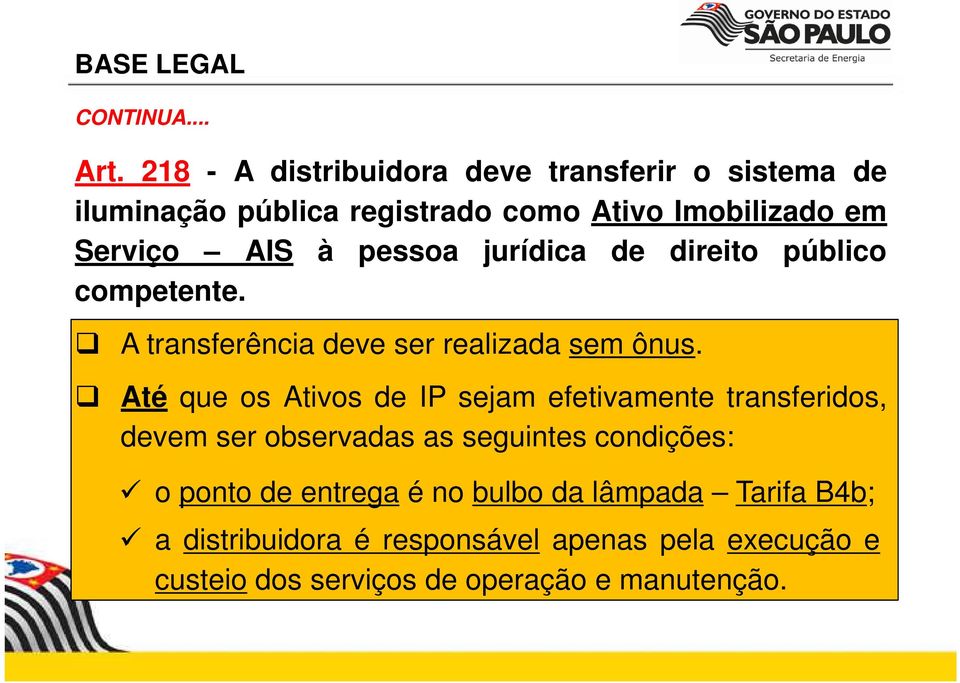 pessoa jurídica de direito público competente. A transferência deve ser realizada sem ônus.