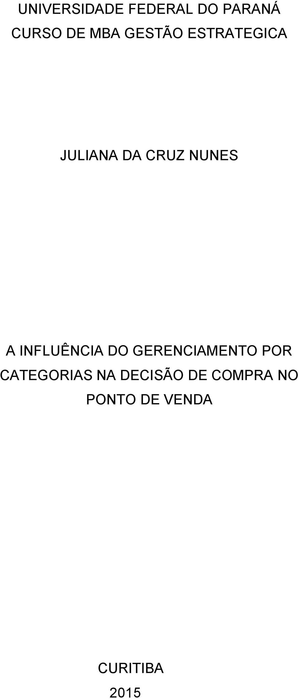 INFLUÊNCIA DO GERENCIAMENTO POR CATEGORIAS NA