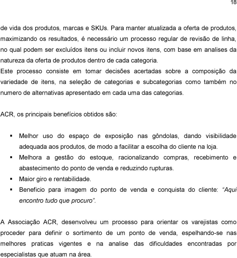 analises da natureza da oferta de produtos dentro de cada categoria.