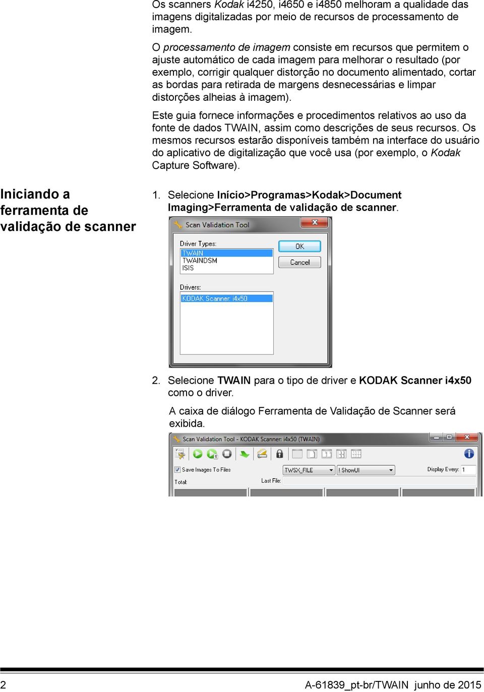 bordas para retirada de margens desnecessárias e limpar distorções alheias à imagem).