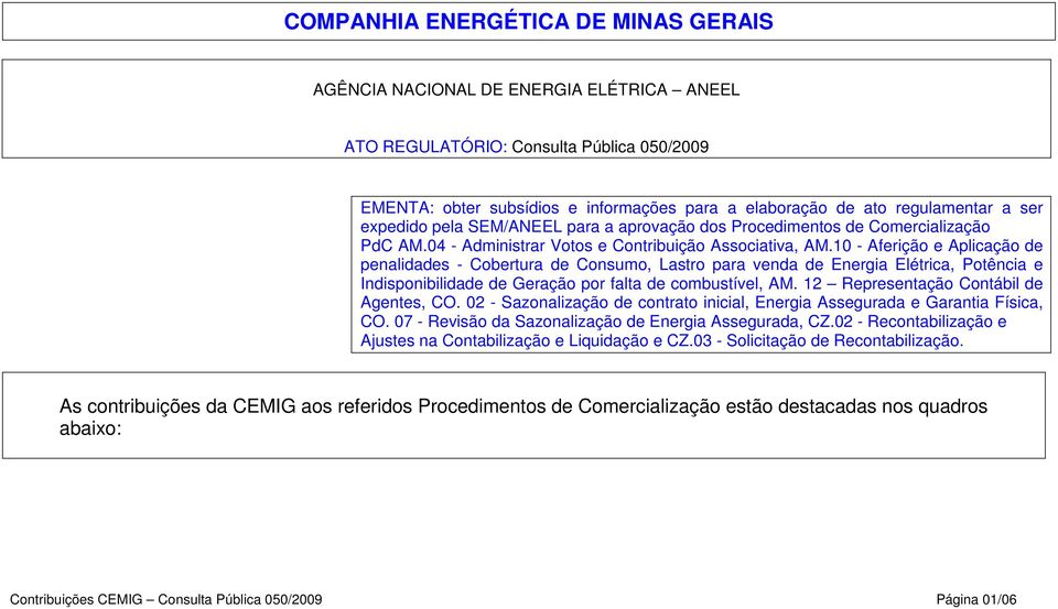 10 - Aferição e Aplicação de penalidades - Cobertura de Consumo, Lastro para venda de Energia Elétrica, Potência e Indisponibilidade de Geração por falta de combustível, AM.