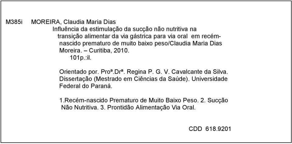 Orientado por. Proª.Drª. Regina P. G. V. Cavalcante da Silva. Dissertação (Mestrado em Ciências da Saúde).