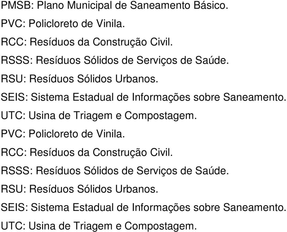 SEIS: Sistema Estadual de Informações sobre Saneamento. UTC: Usina de Triagem e Compostagem. PVC: Policloreto de Vinila.