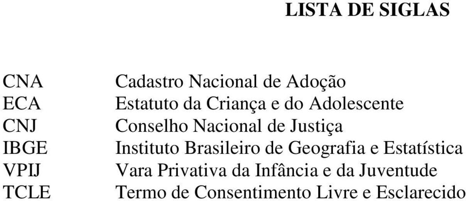 Justiça Instituto Brasileiro de Geografia e Estatística Vara