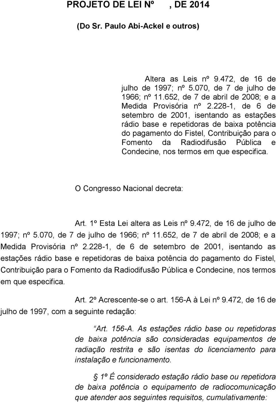 228-1, de 6 de setembro de 2001, isentando as estações rádio base e repetidoras de baixa potência do pagamento do Fistel, Contribuição para o Fomento da Radiodifusão Pública e Condecine, nos termos
