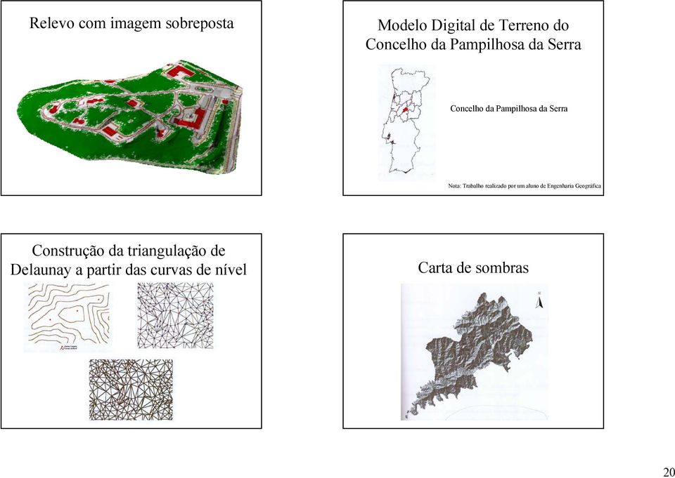 Trabalho realizado por um aluno de Engenharia Geográfica Construção