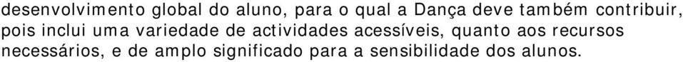 actividades acessíveis, quanto aos recursos