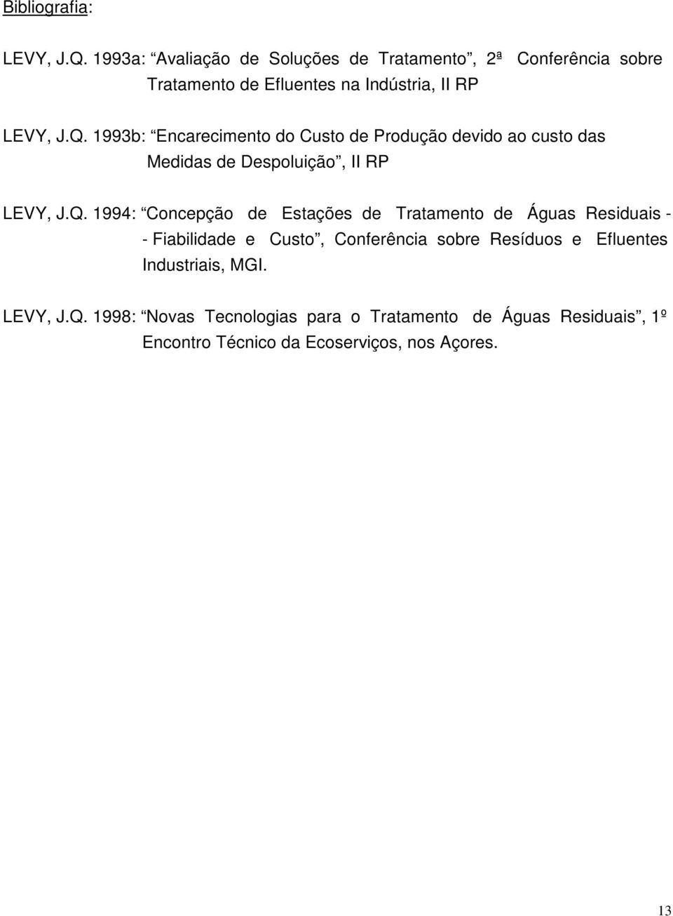 1993b: Encarecimento do Custo de Produção devido ao custo das Medidas de Despoluição, II RP LEVY, J.Q.