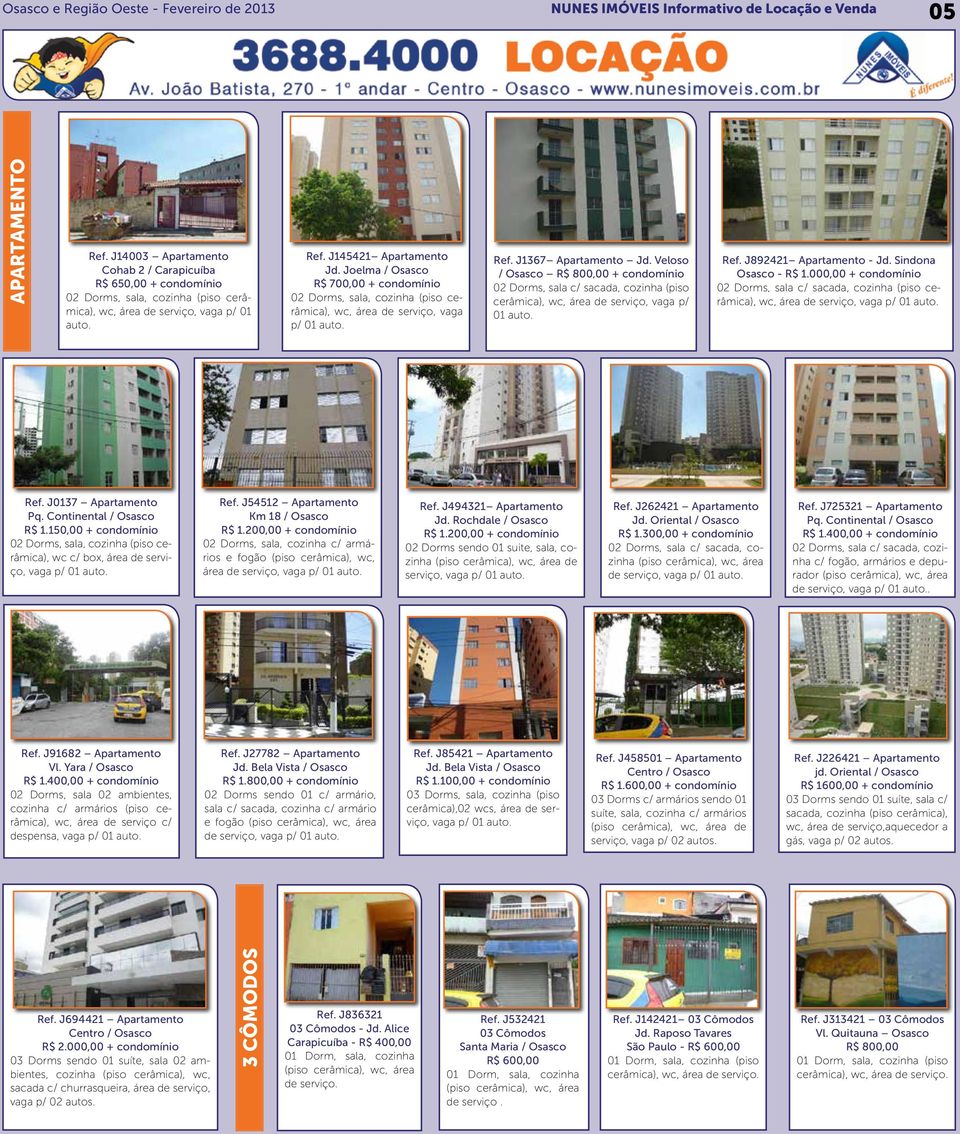 Veloso / Osasco R$ 800,00 + condomínio 02 Dorms, sala c/ sacada, cozinha (piso cerâmica), wc, área de serviço, vaga p/ 01 auto. Ref. J892421 Apartamento - Jd. Sindona Osasco - R$ 1.