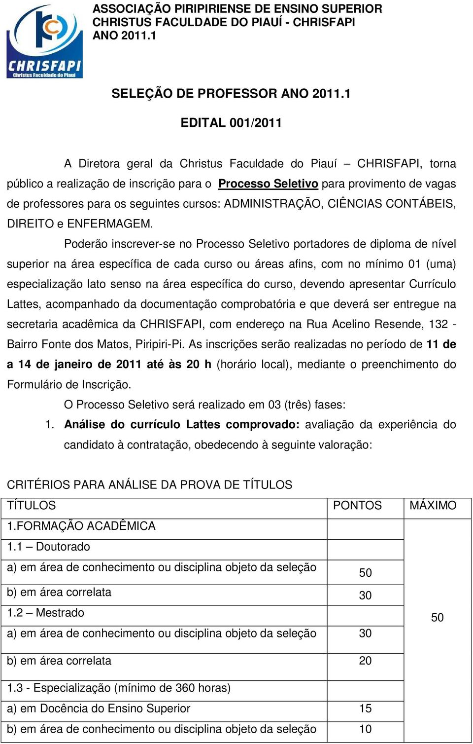 cursos: ADMINISTRAÇÃO, CIÊNCIAS CONTÁBEIS, DIREITO e ENFERMAGEM.