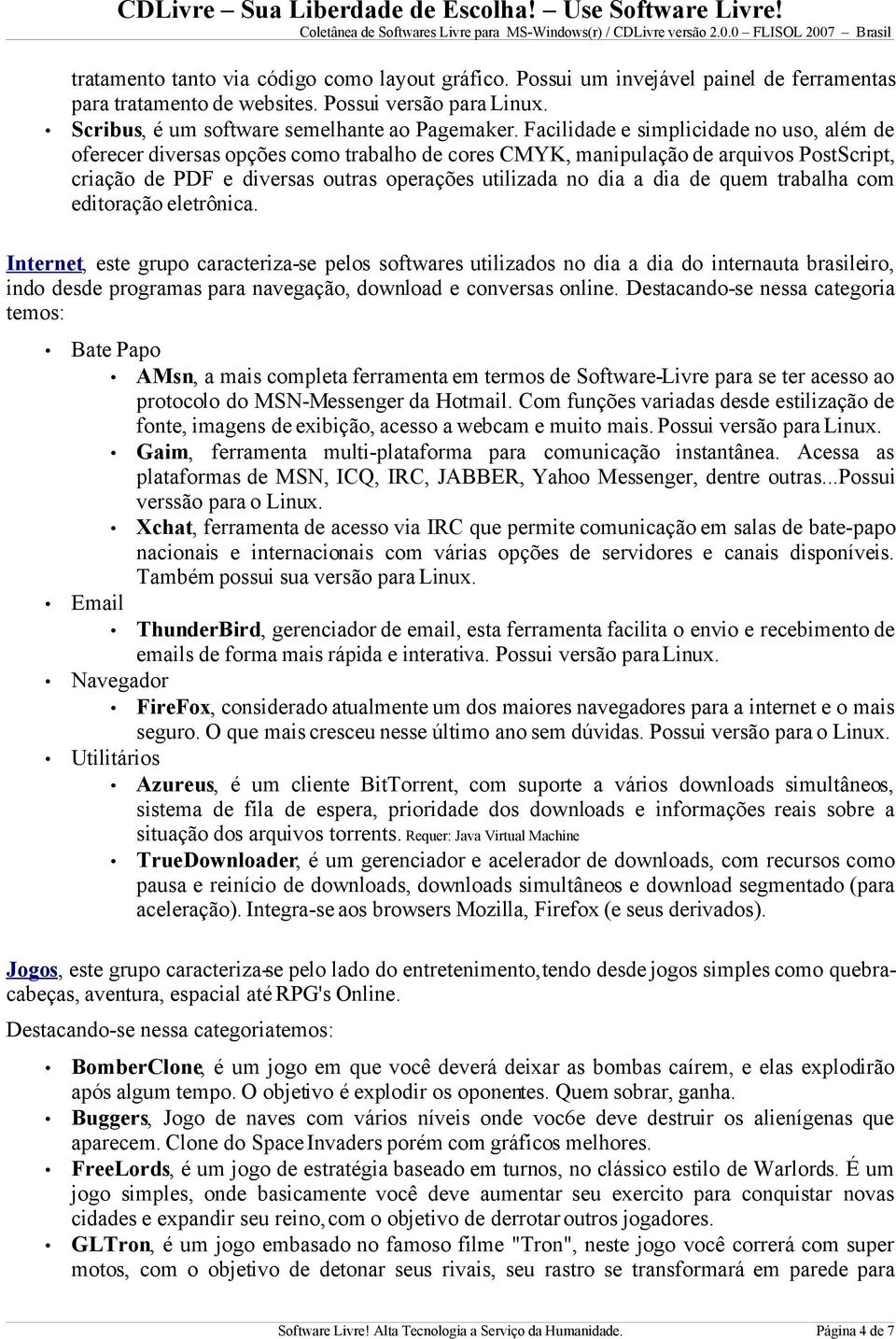 de quem trabalha com editoração eletrônica.