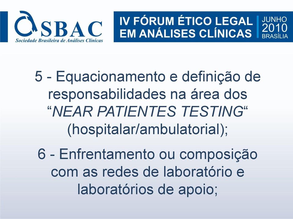 TESTING (hospitalar/ambulatorial); 6 -