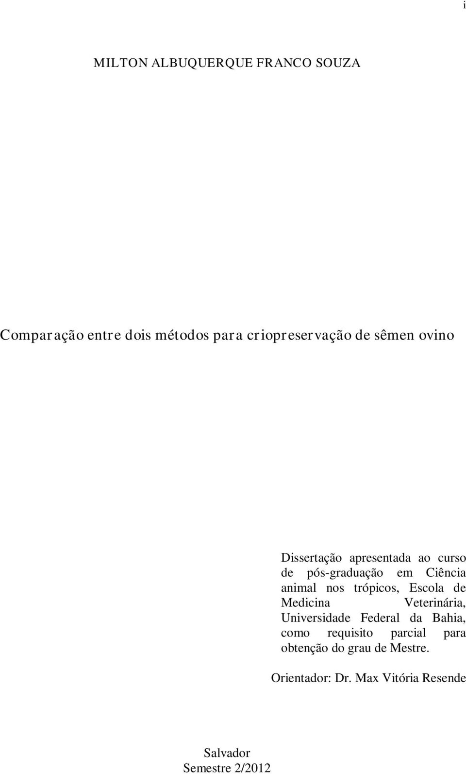 trópicos, Escola de Medicina Veterinária, Universidade Federal da Bahia, como requisito