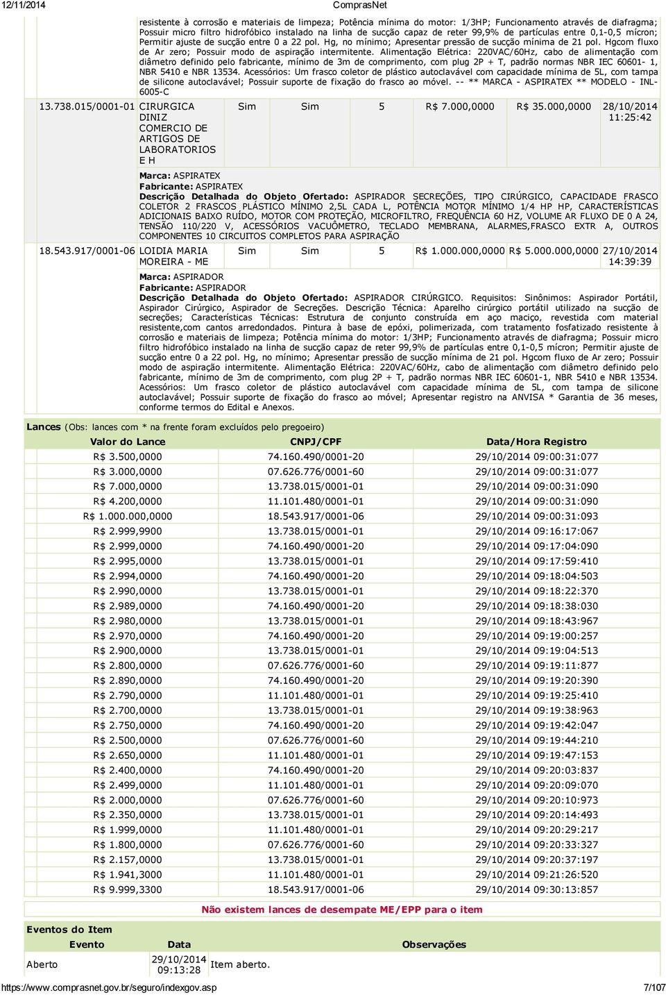 linha de sucção capaz de reter 99,9% de partículas entre 0,1-0,5 mícron; Permitir ajuste de sucção entre 0 a 22 pol. Hg, no mínimo; Apresentar pressão de sucção mínima de 21 pol.