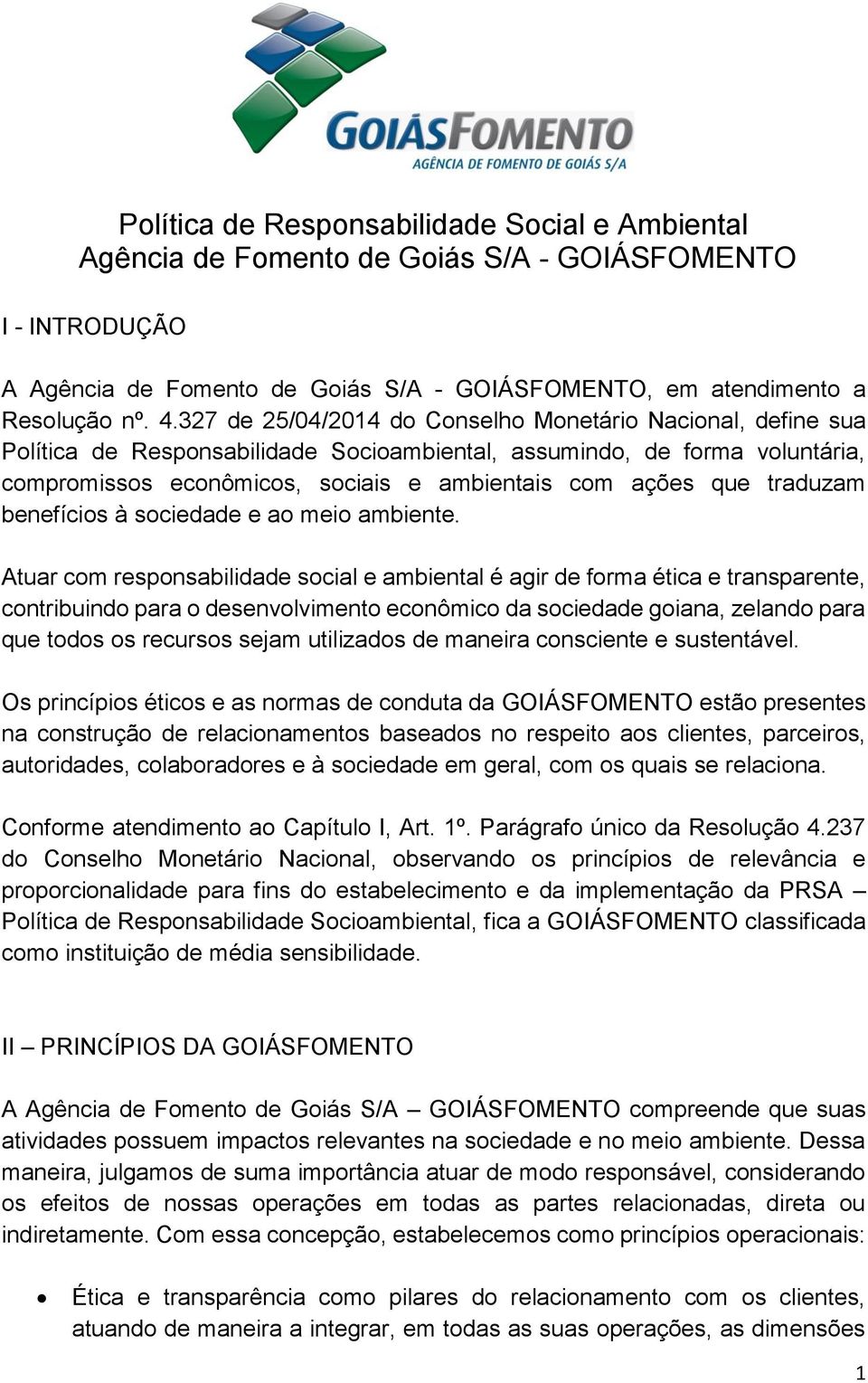 traduzam benefícios à sociedade e ao meio ambiente.