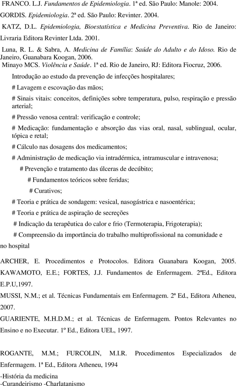 1ª ed. Rio de Janeiro, RJ: Editora Fiocruz, 2006.