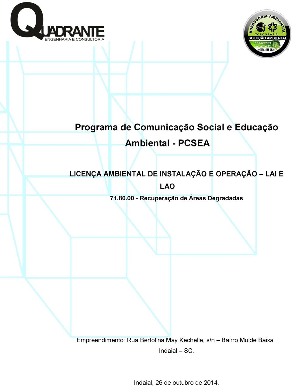 00 - Recuperação de Áreas Degradadas Empreendimento: Rua Bertolina