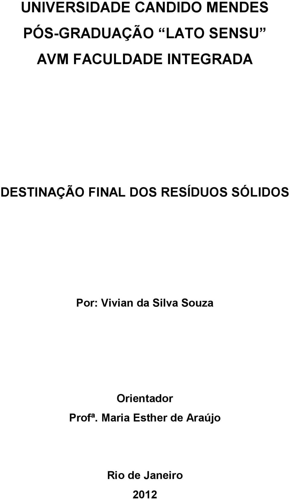 RESÍDUOS SÓLIDOS Por: Vivian da Silva Souza