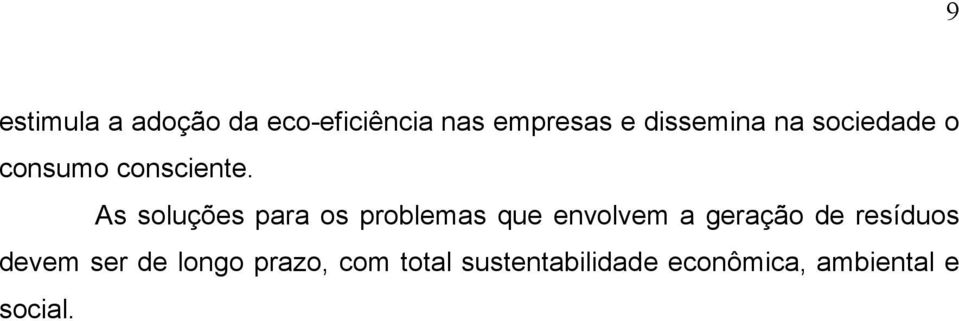 As soluções para os problemas que envolvem a geração de