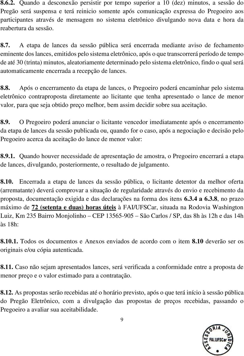 mensagem no sistema eletrônico divulgando nova data e hora da reabertura da sessão. 8.7.