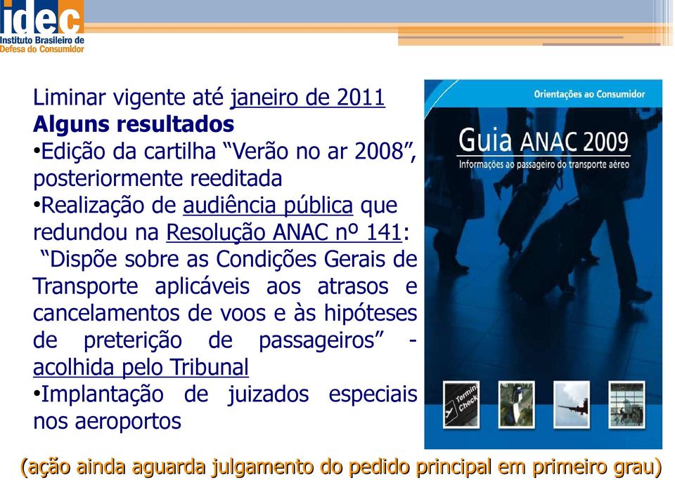 Transporte aplicáveis aos atrasos e cancelamentos de voos e às hipóteses de preterição de passageiros - acolhida