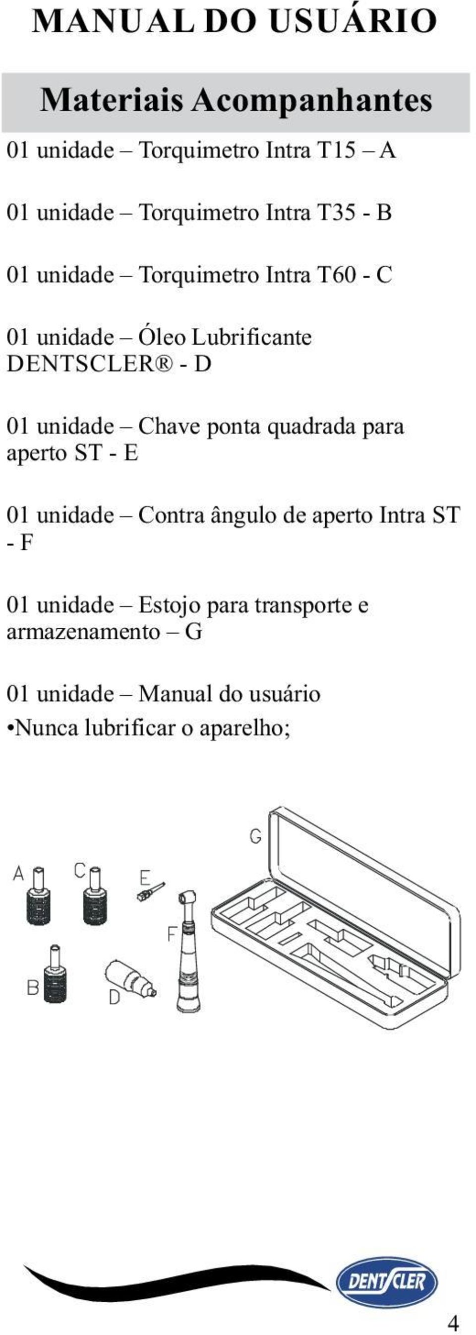 ponta quadrada para aperto ST - E 01 unidade Contra ângulo de aperto Intra ST - F 01 unidade