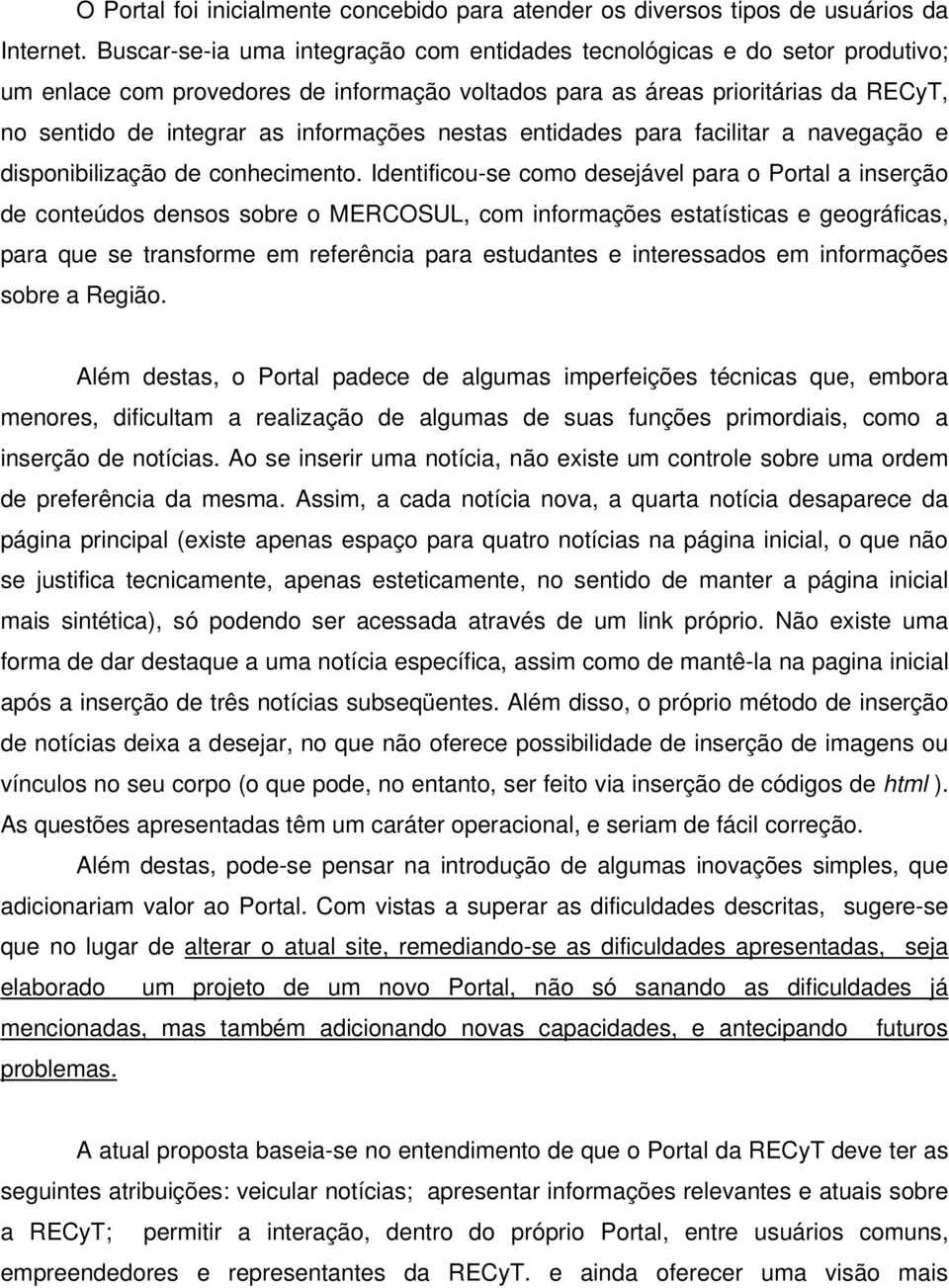 nestas entidades para facilitar a navegação e disponibilização de conhecimento.