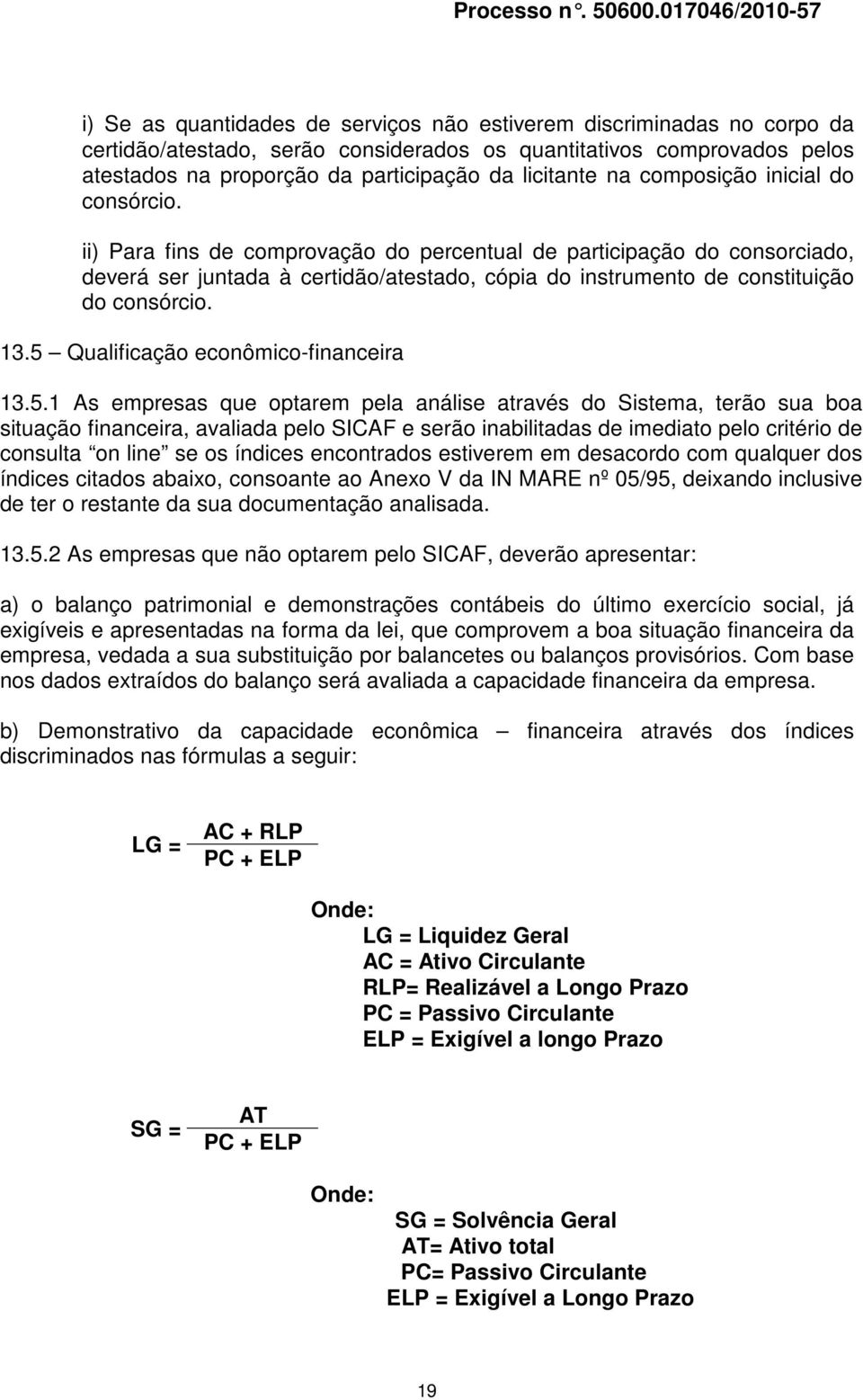 da licitante na composição inicial do consórcio.