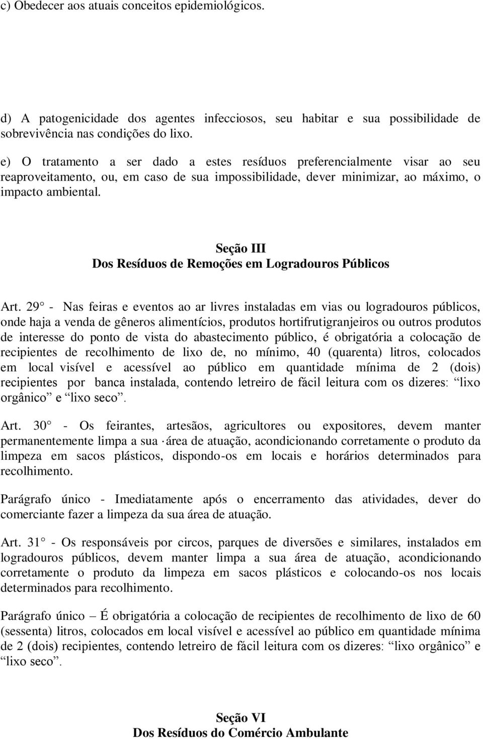 Seção III Dos Resíduos de Remoções em Logradouros Públicos Art.