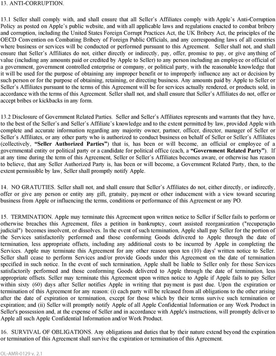 enacted to combat bribery and corruption, including the United States Foreign Corrupt Practices Act, the UK Bribery Act, the principles of the OECD Convention on Combating Bribery of Foreign Public