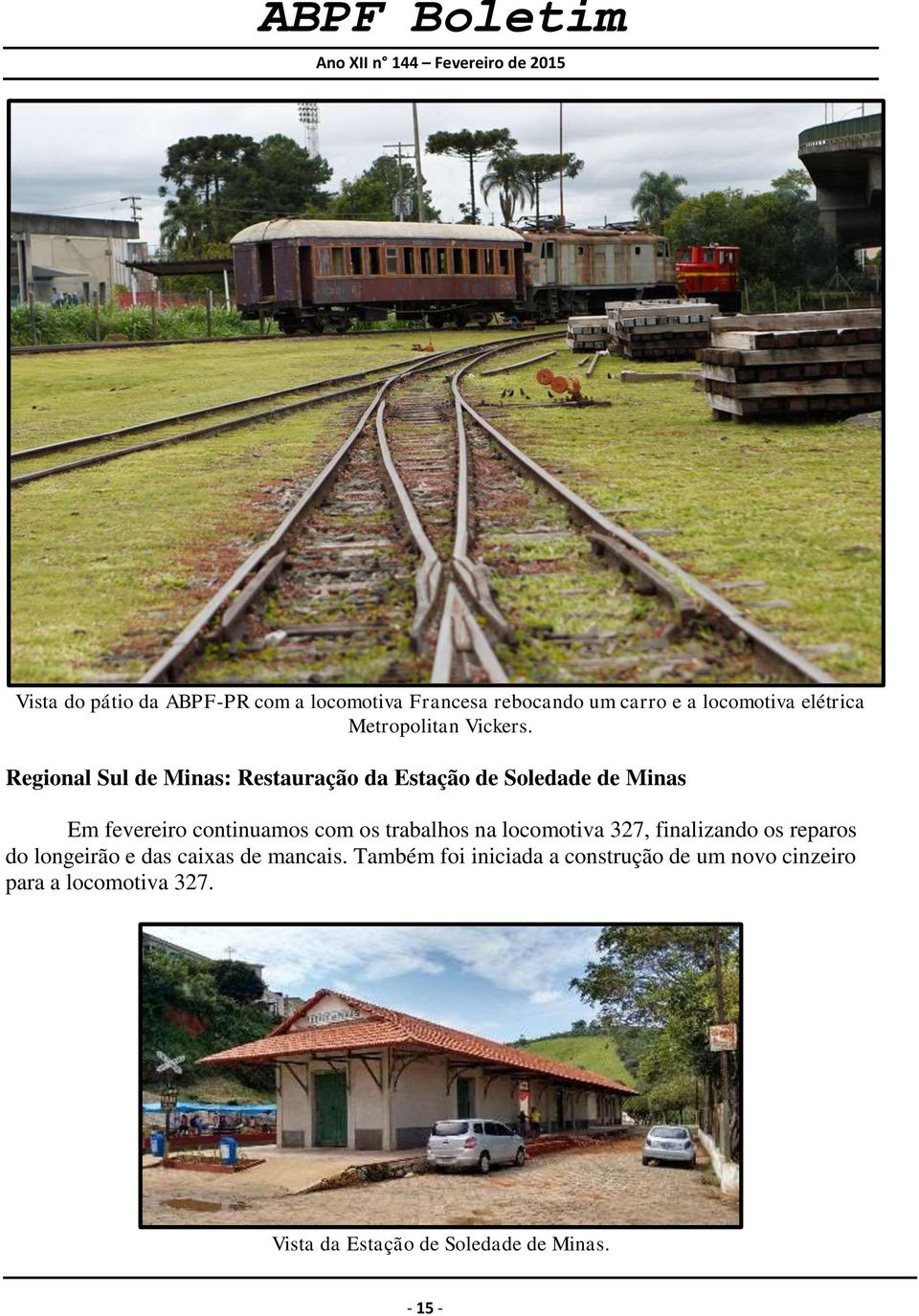 Regional Sul de Minas: Restauração da Estação de Soledade de Minas Em fevereiro continuamos com os