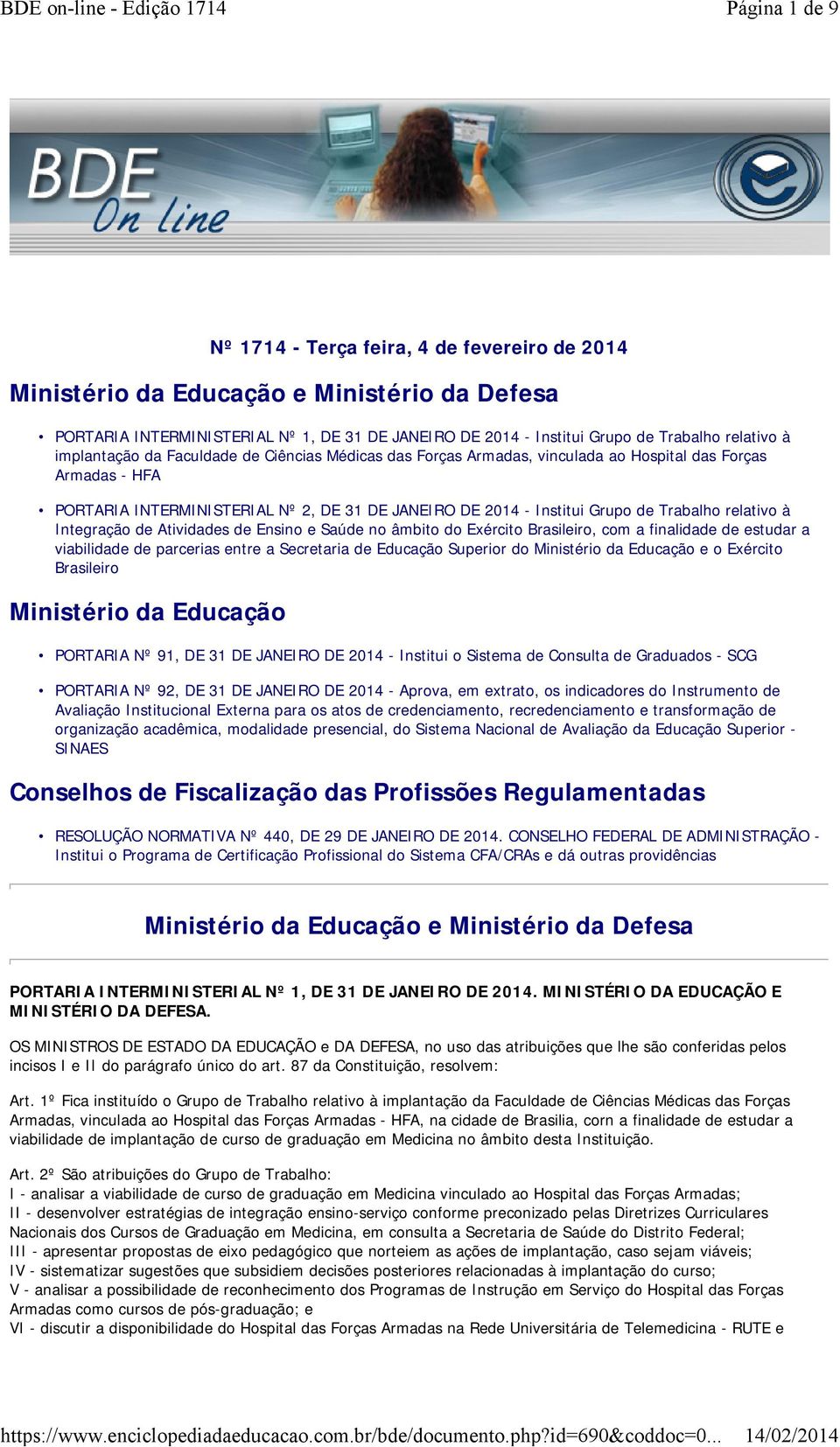 Trabalho relativo à Integração de Atividades de Ensino e Saúde no âmbito do Exército Brasileiro, com a finalidade de estudar a viabilidade de parcerias entre a Secretaria de Educação Superior do