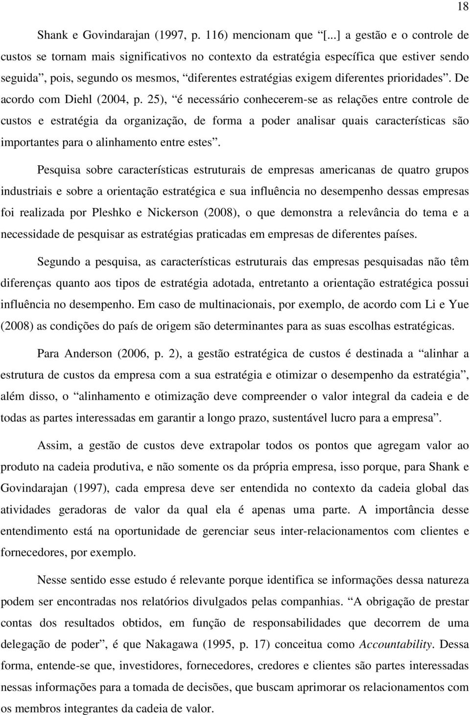 prioridades. De acordo com Diehl (2004, p.