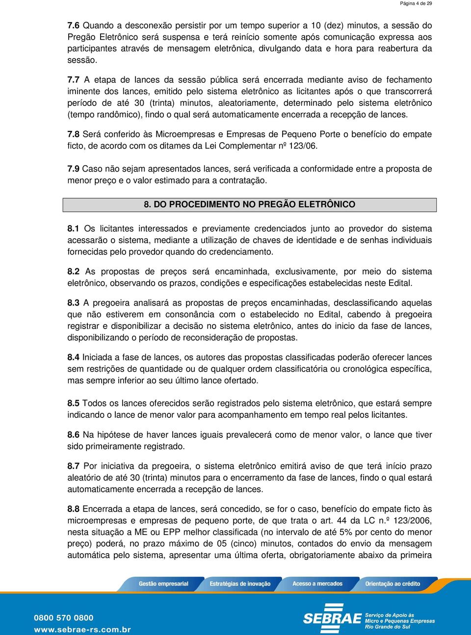 mensagem eletrônica, divulgando data e hora para reabertura da sessão. 7.